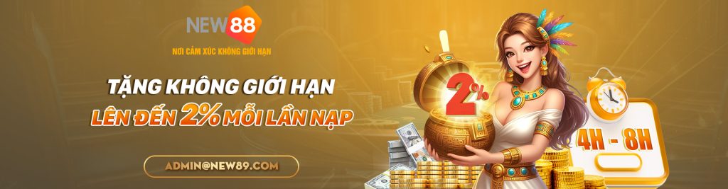 new88 tặng 2% nạp tiền không giới hạn